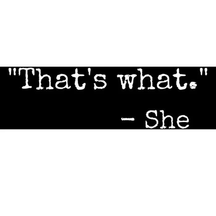 ThatS What She Said Quote Classic Dad Joke Saying Bumper Sticker