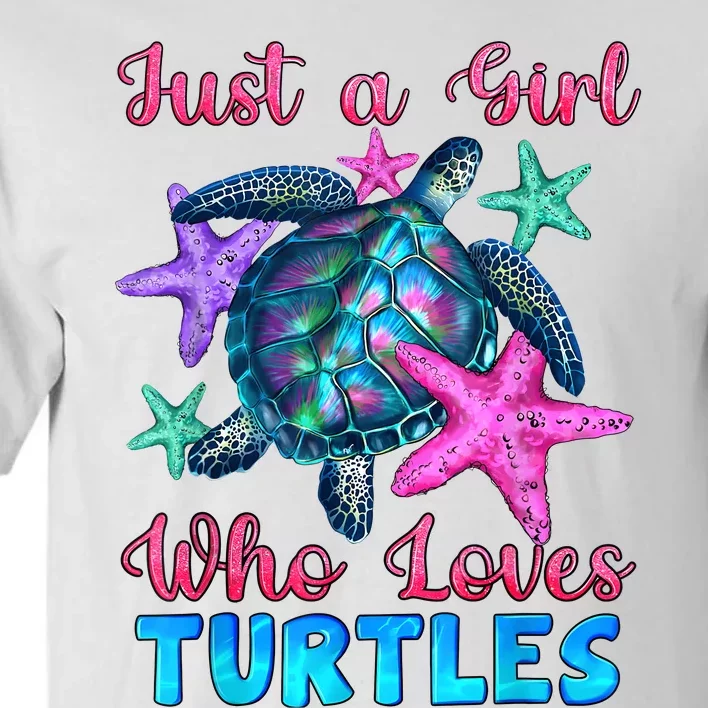 Turtle Watercolor Sea Ocean Just A Girl Who Loves Turtles Tall T-Shirt