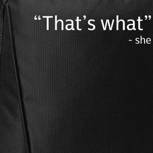 ThatS What She Said Funny Workplace Office City Backpack