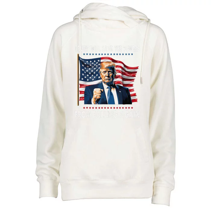 Trump Will Save The Towers From Falling Again Womens Funnel Neck Pullover Hood