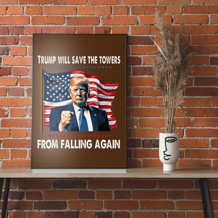 Trump Will Save The Towers From Falling Again Poster