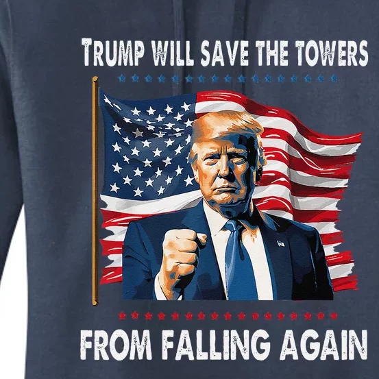 Trump Will Save The Towers From Falling Again Women's Pullover Hoodie