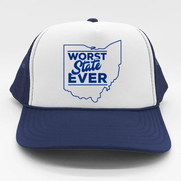 The Worst State Ever Is Ohio Trucker Hat