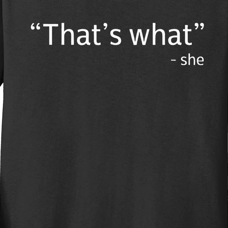 Thats What She Said Funny Workplace Office Kids Long Sleeve Shirt