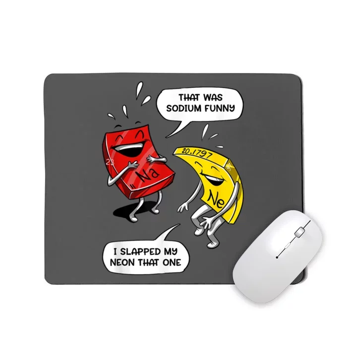 That Was Sodium Funny Geek Chemistry Science Joke Mousepad