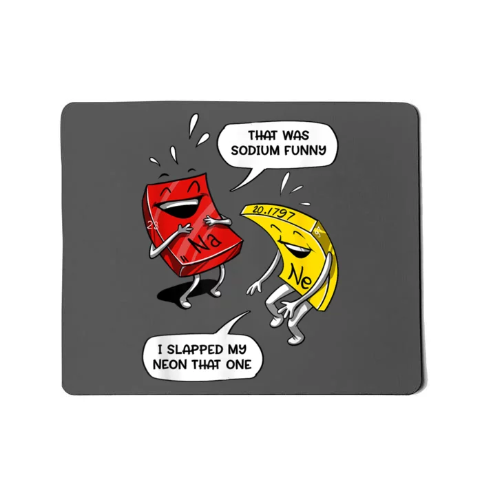 That Was Sodium Funny Geek Chemistry Science Joke Mousepad