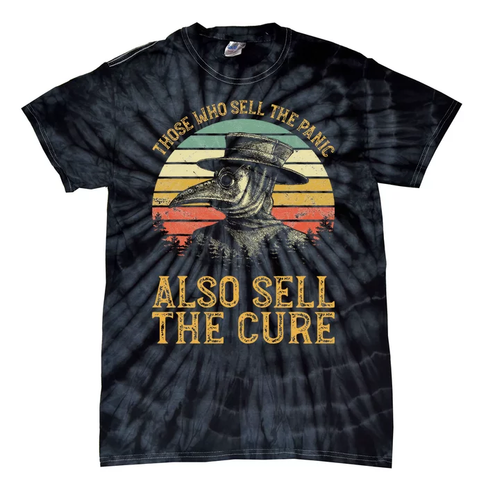 Those Who Sell The Panic Also Sell The C.U.R.E Anti Government Tie-Dye T-Shirt