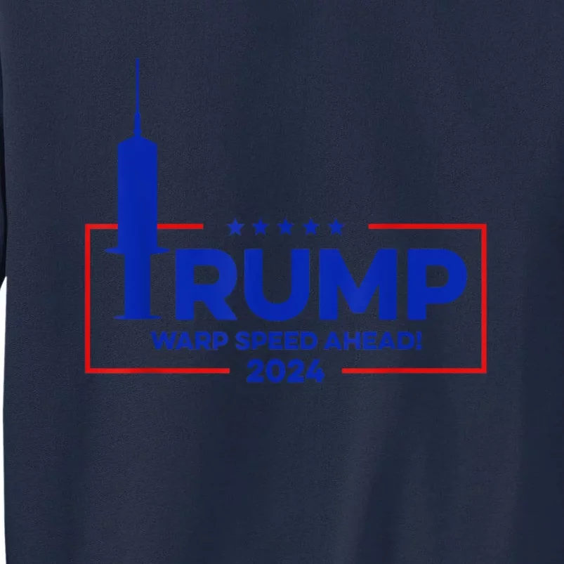 Trump Warp Speed Ahead 2024 Tall Sweatshirt