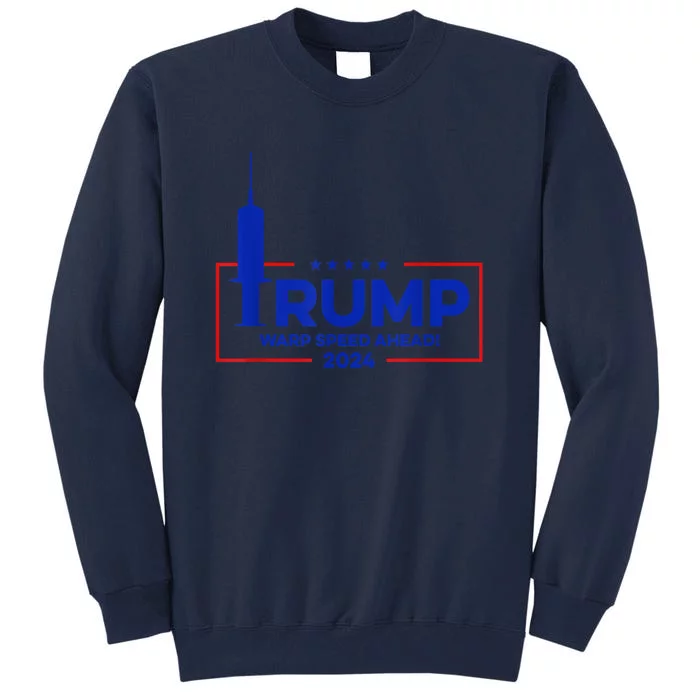 Trump Warp Speed Ahead 2024 Tall Sweatshirt