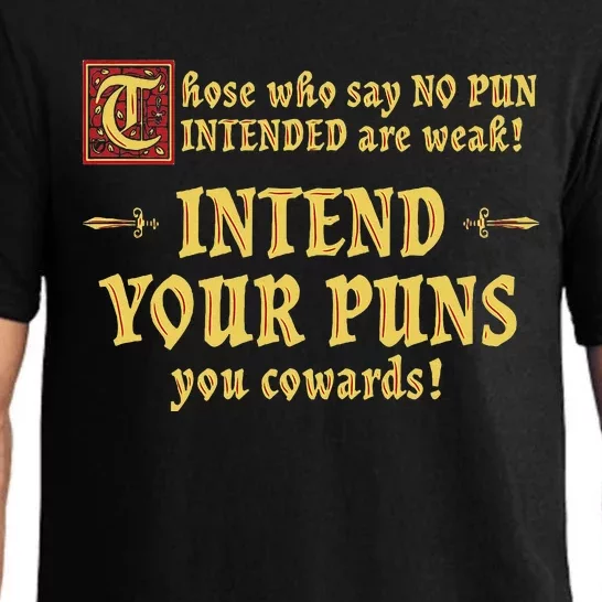 Those Who Say No Pun Intended Are Weak Intend Your Puns Pajama Set