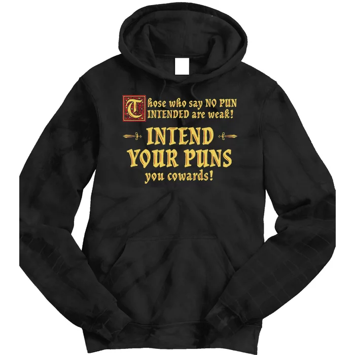 Those Who Say No Pun Intended Are Weak Intend Your Puns Tie Dye Hoodie