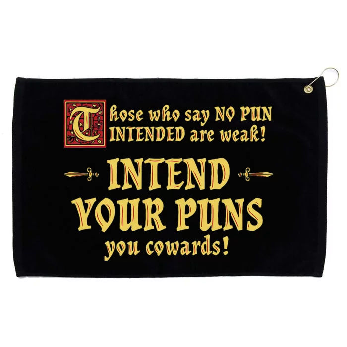 Those Who Say No Pun Intended Are Weak Intend Your Puns Grommeted Golf Towel