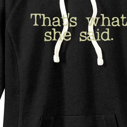 Thats What She Said Gift Women's Fleece Hoodie