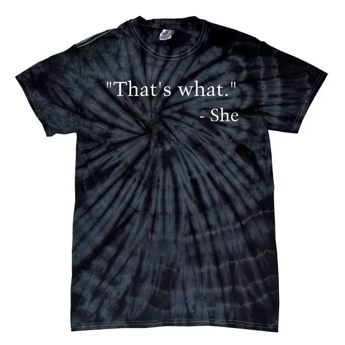 That’s What She Tie-Dye T-Shirt