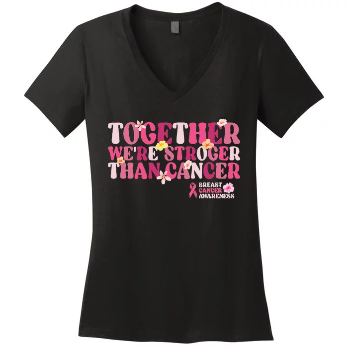 Together We're Stronger Than Cancer Ribbon Breast Cancer Women's V-Neck T-Shirt