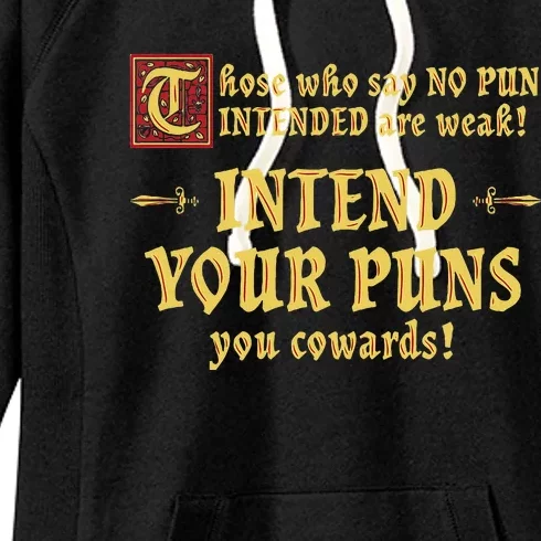 Those Who Say No Pun Intended Are Weak Intend Your Puns Women's Fleece Hoodie