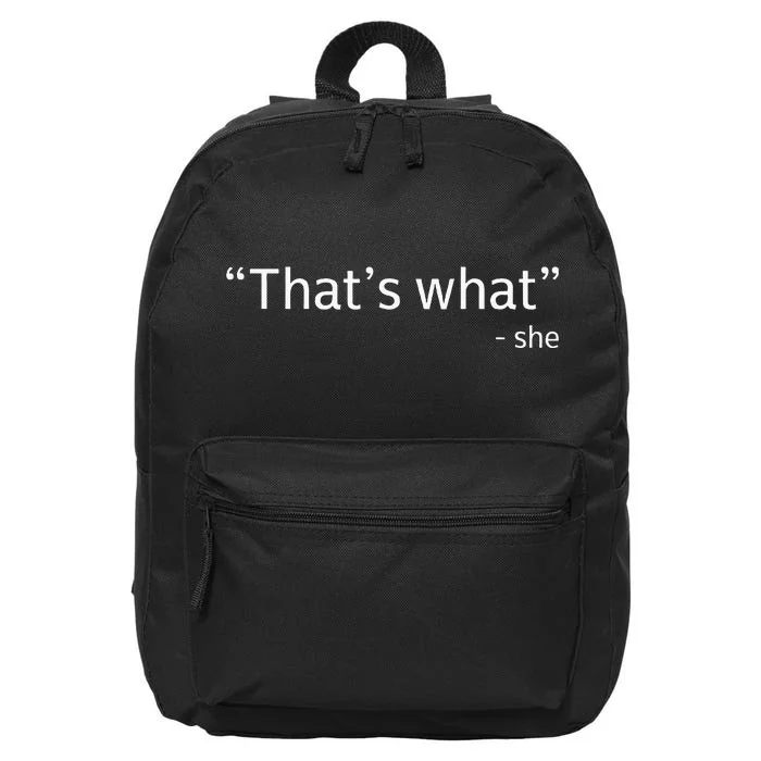 ThatS What She Said Funny Workplace Office 16 in Basic Backpack