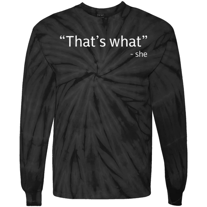 ThatS What She Said Funny Workplace Office Tie-Dye Long Sleeve Shirt