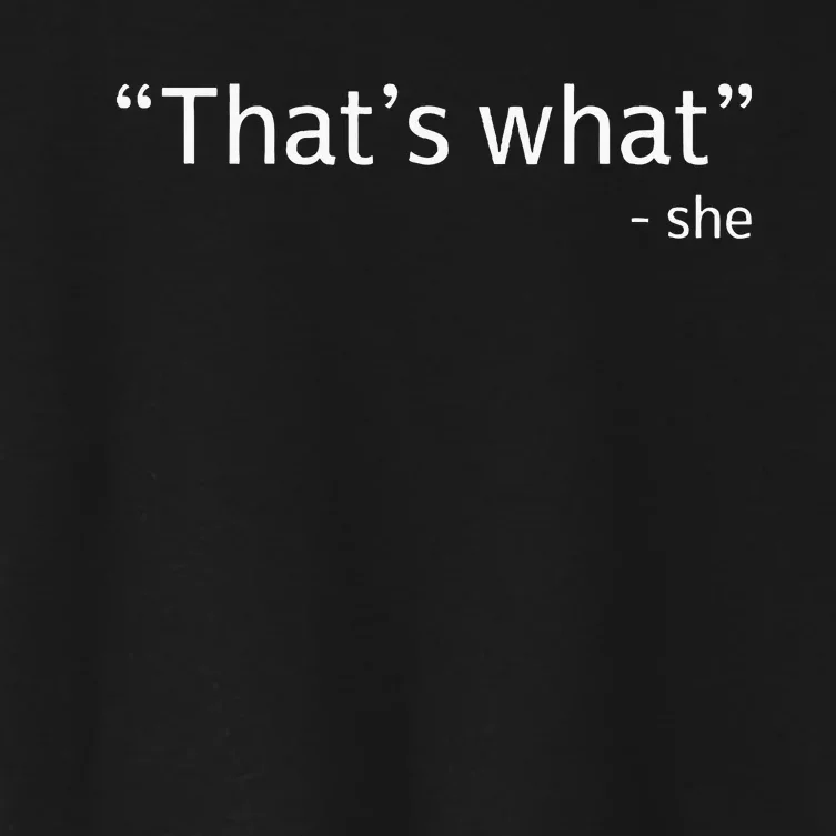 ThatS What She Said Funny Workplace Office Women's Crop Top Tee