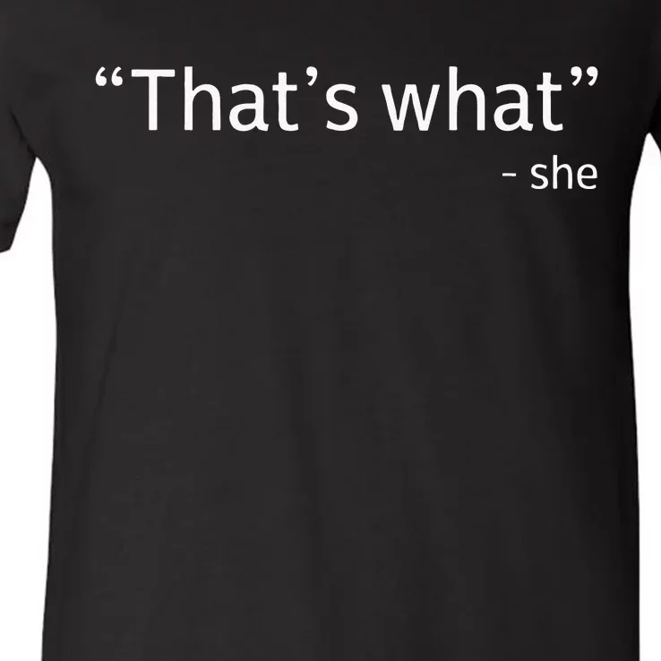 Thats What She Said Funny Workplace Office V-Neck T-Shirt