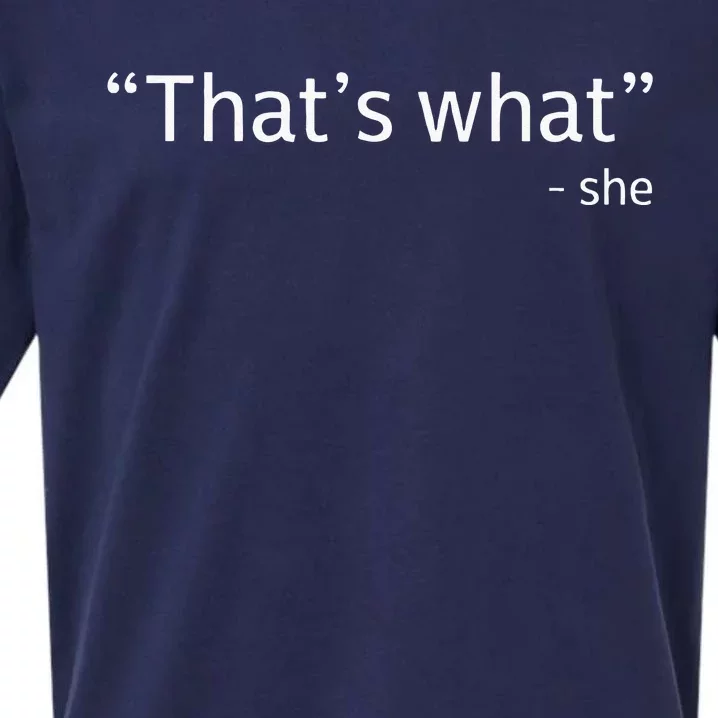 Thats What She Said Funny Workplace Office Sueded Cloud Jersey T-Shirt