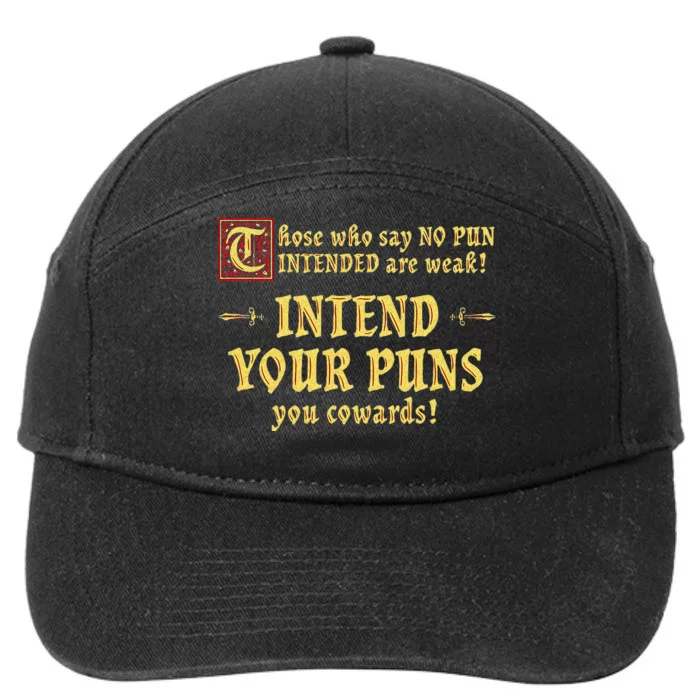 Those Who Say No Pun Intended Are Weak Intend Your Puns 7-Panel Snapback Hat