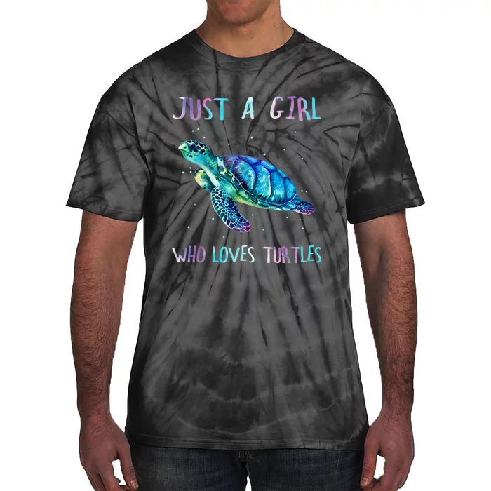 Turtle Watercolor Sea Ocean Just A Girl Who Loves Turtles Tie-Dye T-Shirt