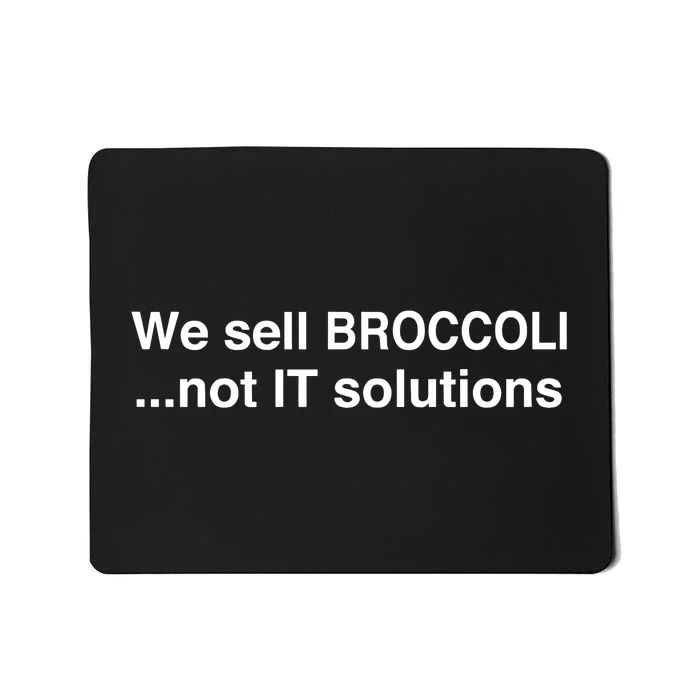 Thismeatsucks We Sell Broccoli Not It Solutions Mousepad