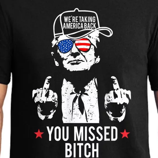 Trump WeRe Taking America Back You Missed Bitch Pajama Set