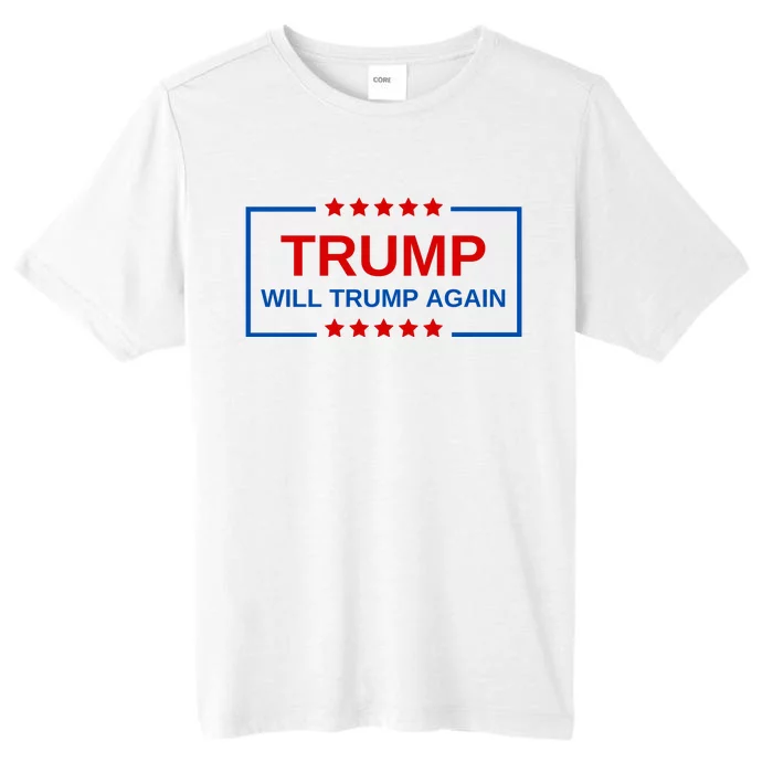 Trump Will Trump Again ChromaSoft Performance T-Shirt