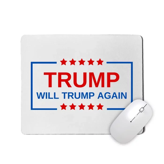 Trump Will Trump Again Mousepad