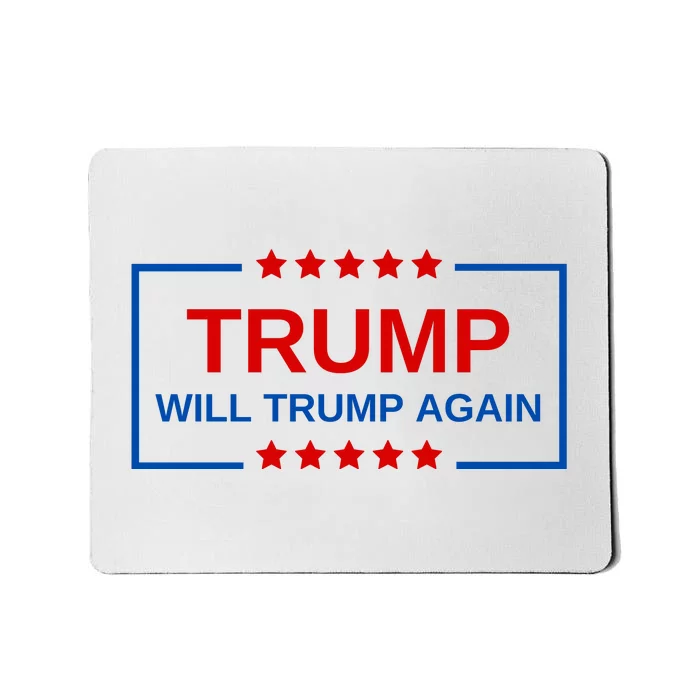 Trump Will Trump Again Mousepad