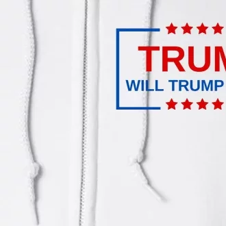 Trump Will Trump Again Full Zip Hoodie