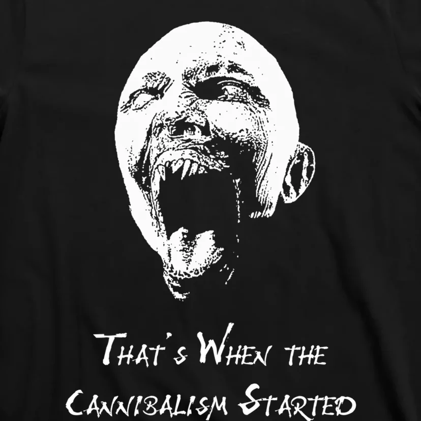 That&X27;S When The Cannibalism Started T-Shirt