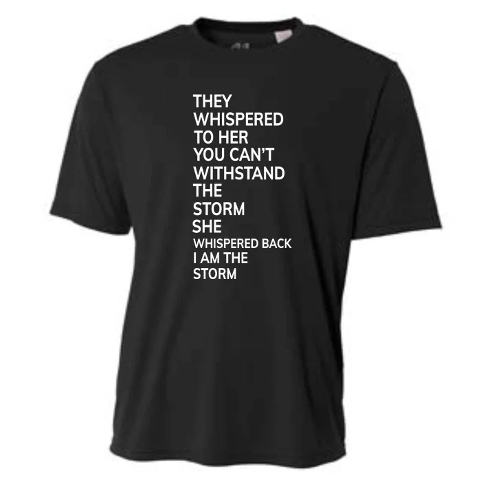 They Whispered To Her You Cannot Withstand The Storm Gift Cooling Performance Crew T-Shirt