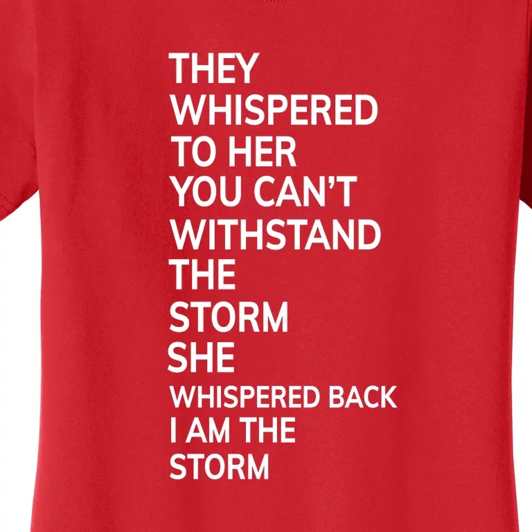 They Whispered To Her You Cannot Withstand The Storm Gift Women's T-Shirt