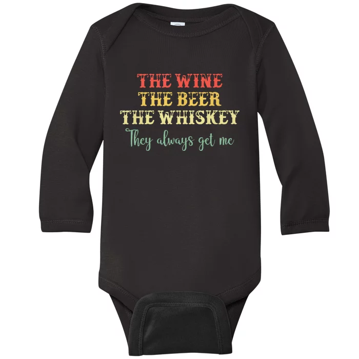 The Wine The Beer The Whiskey They Always Get Me Funny Baby Long Sleeve Bodysuit