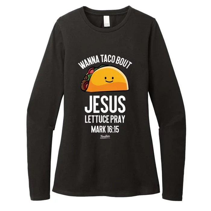 Tacos Wanna Taco Bout Jesus Lettuce Pray Womens CVC Long Sleeve Shirt