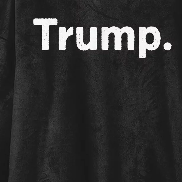 The Word Trump That Says Trump Sarcastic One Word Dot Hooded Wearable Blanket