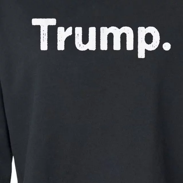 The Word Trump That Says Trump Sarcastic One Word Dot Cropped Pullover Crew