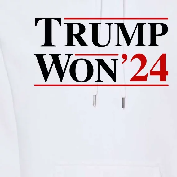 Trump Won Premium Hoodie