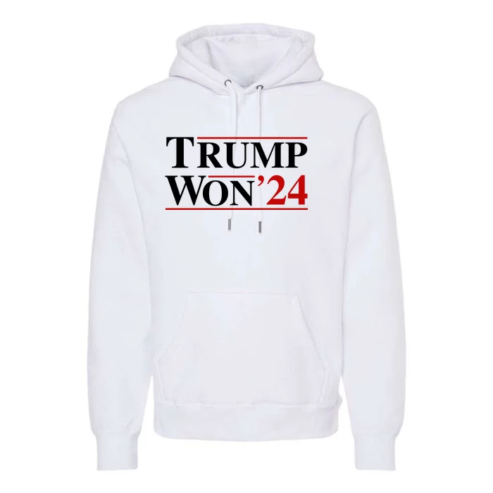 Trump Won Premium Hoodie