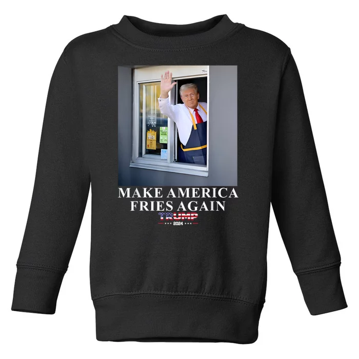 Trump Works The Drivethru Make America Fries Again Toddler Sweatshirt