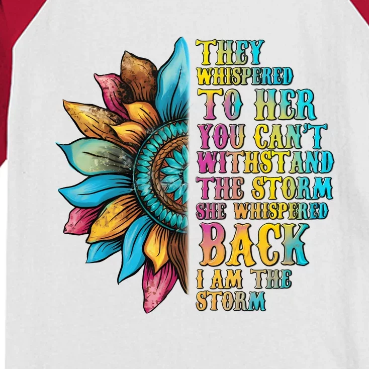 They Whispered To Her You CanT Withstand The Storm She Whispered Back I Am The Kids Colorblock Raglan Jersey