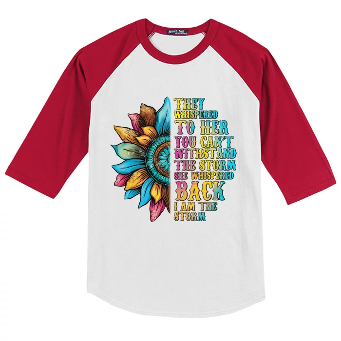 They Whispered To Her You CanT Withstand The Storm She Whispered Back I Am The Kids Colorblock Raglan Jersey