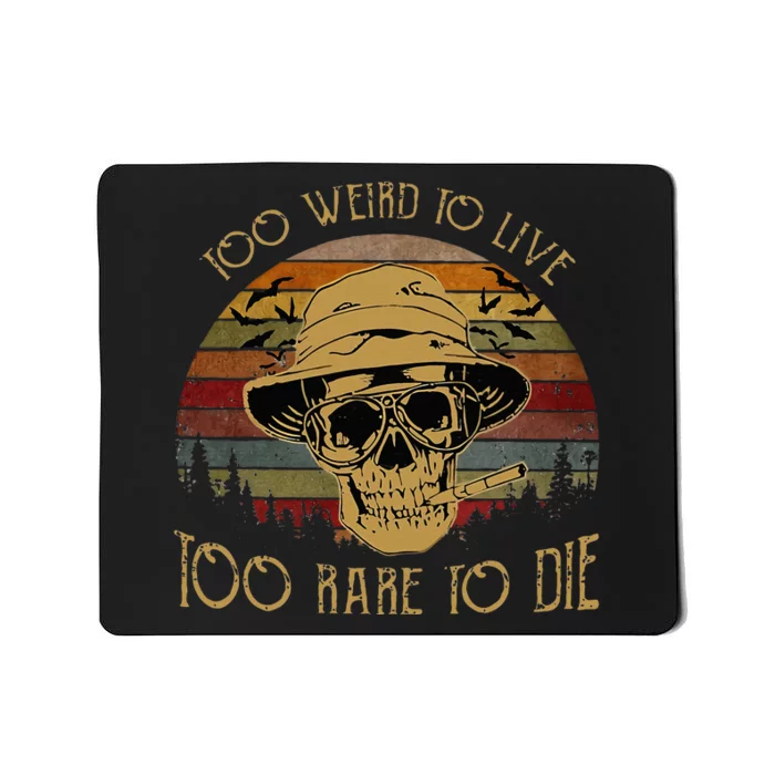 Too Weird To Live Too Rare To Die Vintage Skull Mousepad