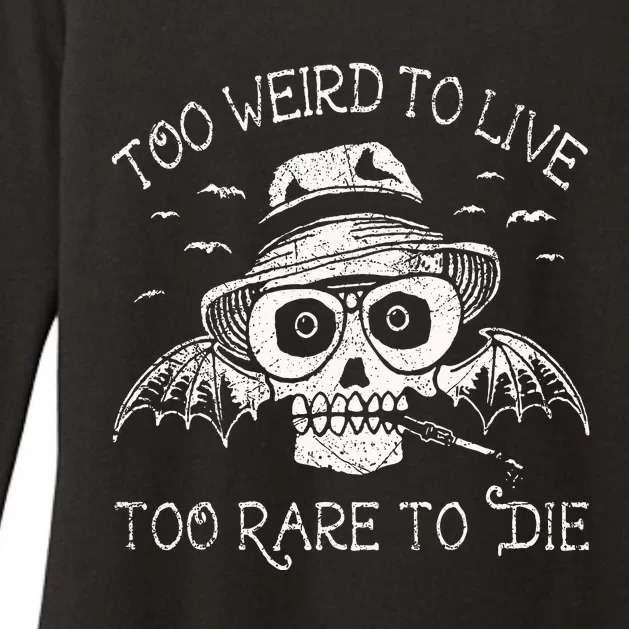 Too Weird To Live Too Rare To Die Womens CVC Long Sleeve Shirt