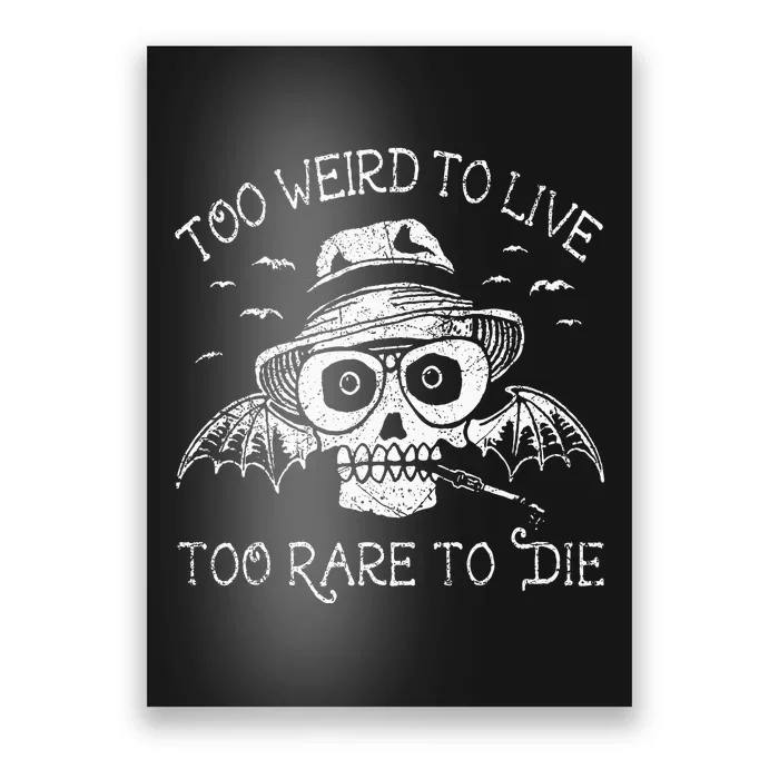 Too Weird To Live Too Rare To Die Poster