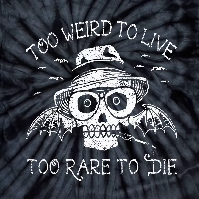 Too Weird To Live Too Rare To Die Tie-Dye T-Shirt