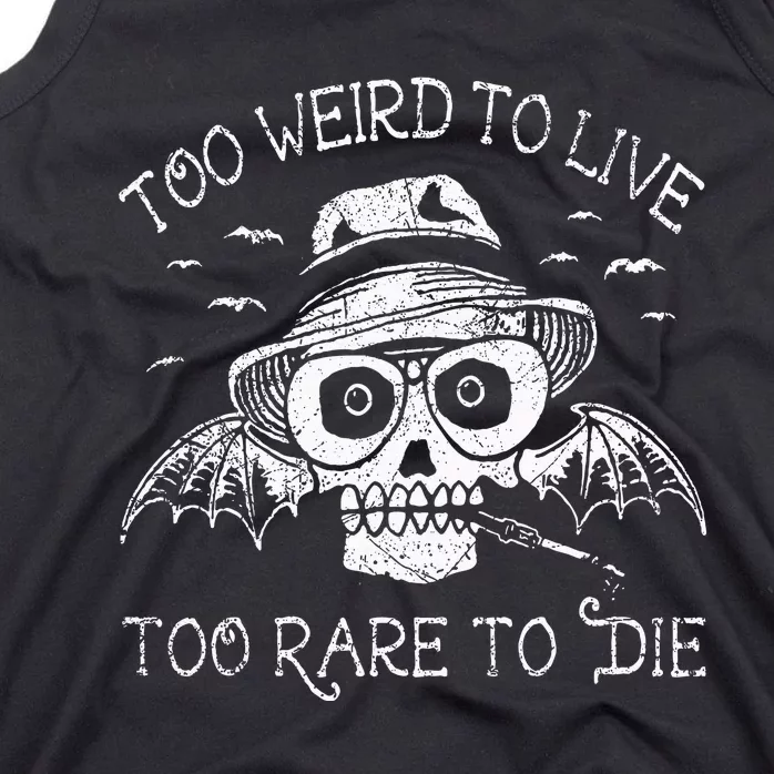 Too Weird To Live Too Rare To Die Tank Top